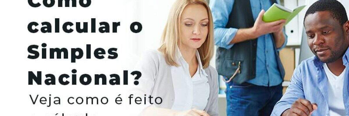 Como Calcular O Simples Nacional Veja Como E Feito O Calculo Blog - Quero montar uma empresa