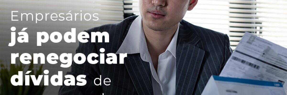 Empresarios Ja Podem Renegociar Dividas De Pequenos Valores Com A Receita Blog - Quero montar uma empresa
