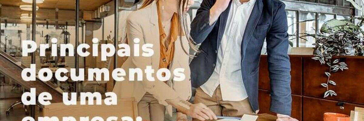 Principais Documentos De Uma Empresa Quais Sao Blog - Quero montar uma empresa